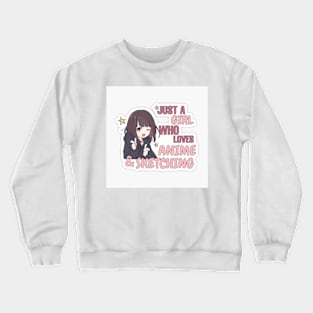 Just A Girl Who Loves Anime & Sketching Crewneck Sweatshirt